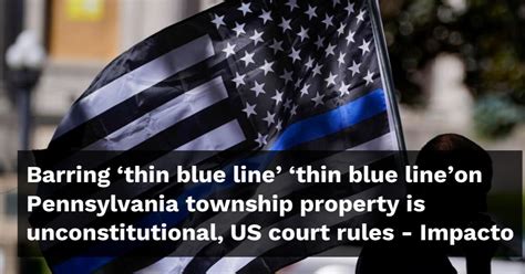 Barring ‘thin blue line’ flag on Pennsylvania township property is unconstitutional, US court rules